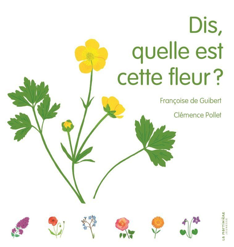 DIS QUELLE EST CETTE FLEUR ? - DE GUIBERT/POLLET - MARTINIERE J