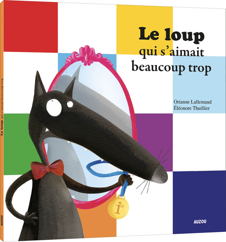 LE LOUP QUI S AIMAIT BEAUCOUP TROP - LALLEMAND/THUIL - AUZOU