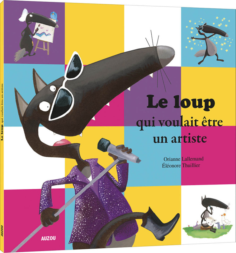 LE LOUP QUI VOULAIT ETRE UN ARTISTE - LALLEMAND/THUILLIER - AUZOU