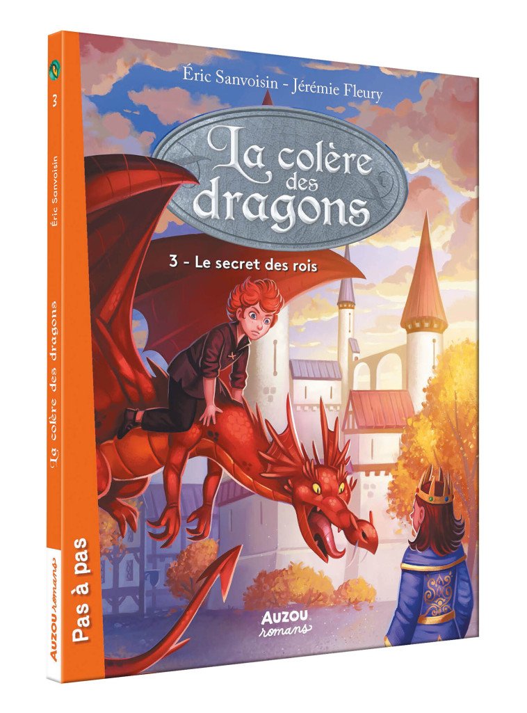 LA COLERE DES DRAGONS T3 LE SECRET DES ROIS - SANVOISIN/FLEURY - AUZOU