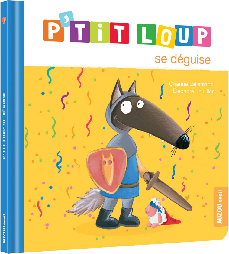 P'TIT LOUP SE DEGUISE - LALLEMAND/THUILLIER - AUZOU