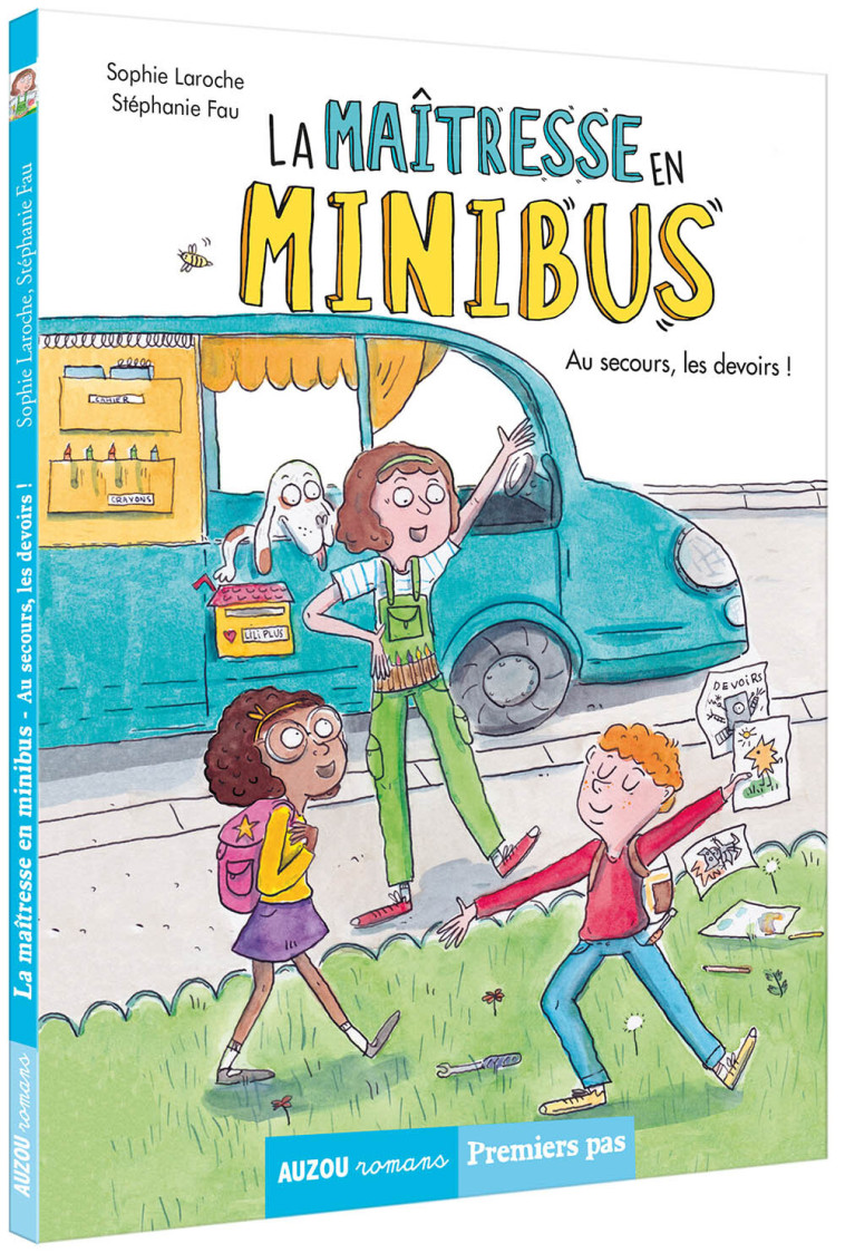 LA MAITRESSE EN MINIBUS T01 AU SECOURS LES DEVOIRS ! - FAU/SOPHIE LAROCHE - AUZOU