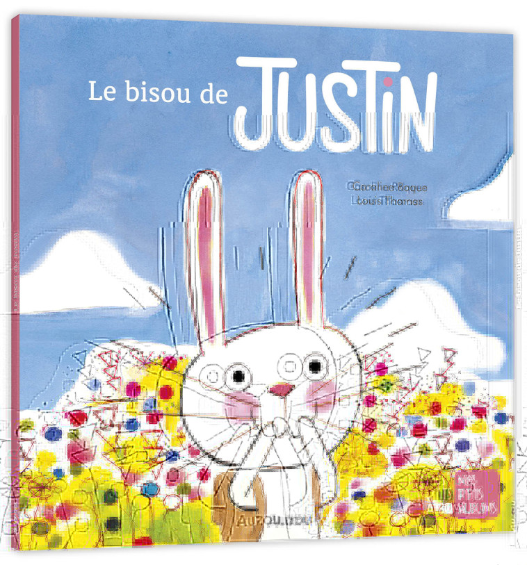 LE BISOU DE JUSTIN - NE - ROQUE CAROLINE / THOMAS LOUIS - AUZOU