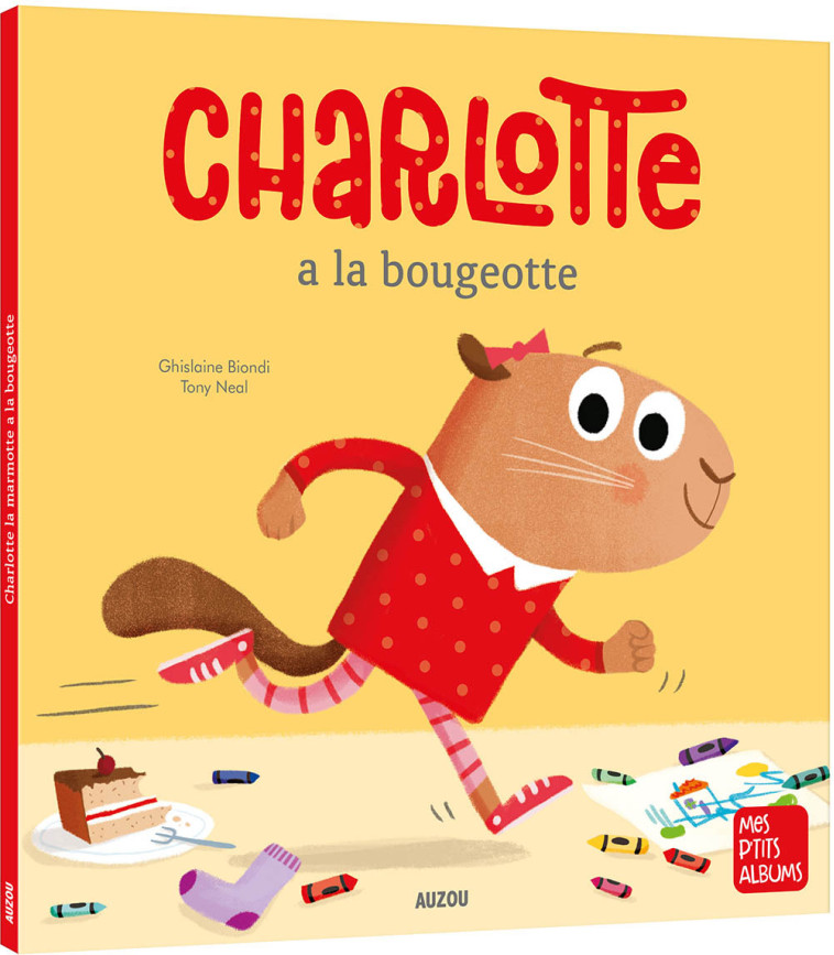 CHARLOTTE LA MARMOTTE A LA BOUGEOTTE - BIONDI/NEAL - AUZOU