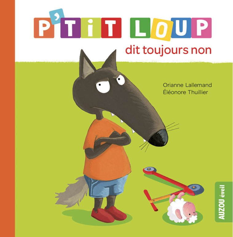 P'TIT LOUP DIT TOUJOURS NON (NE) - LALLEMAND/THUILLIER - AUZOU