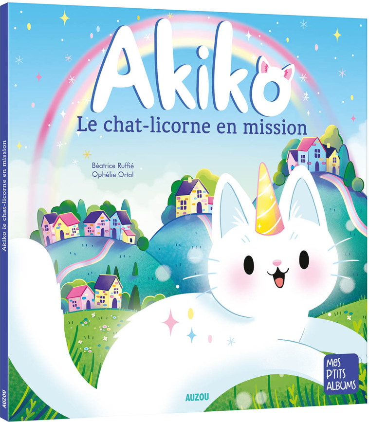 AKIKO LE CHAT LICORNE EN MISSION - RUFFIE LACAS/ORTAL - AUZOU