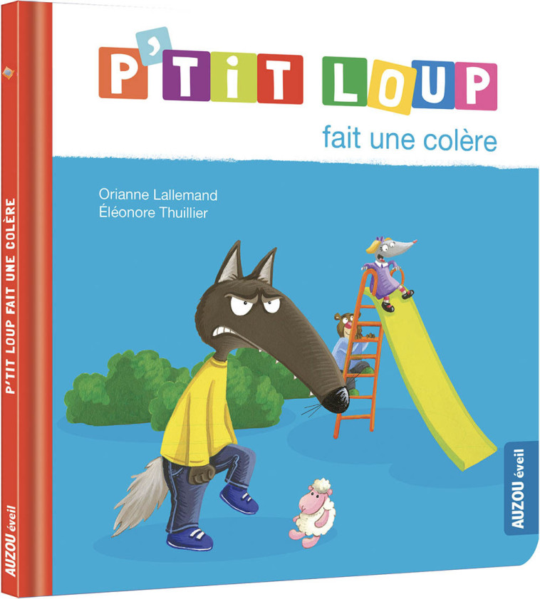 P'TIT LOUP FAIT UNE COLERE - NE - LALLEMAND/THUILLIER - AUZOU