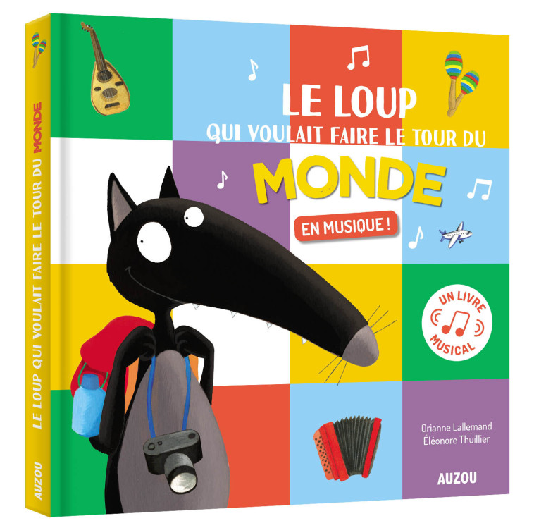 LE LOUP QUI VOULAIT FAIRE LE TOUR DU MONDE EN MUSIQUE - LALLEMAND/THUILLIER - AUZOU