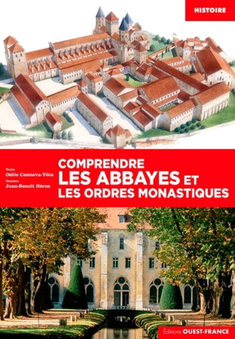 COMPRENDRE LES ABBAYES ET LES ORDRES MONAST IQUES - CANNEVA-TETU ODILE - OUEST FRANCE