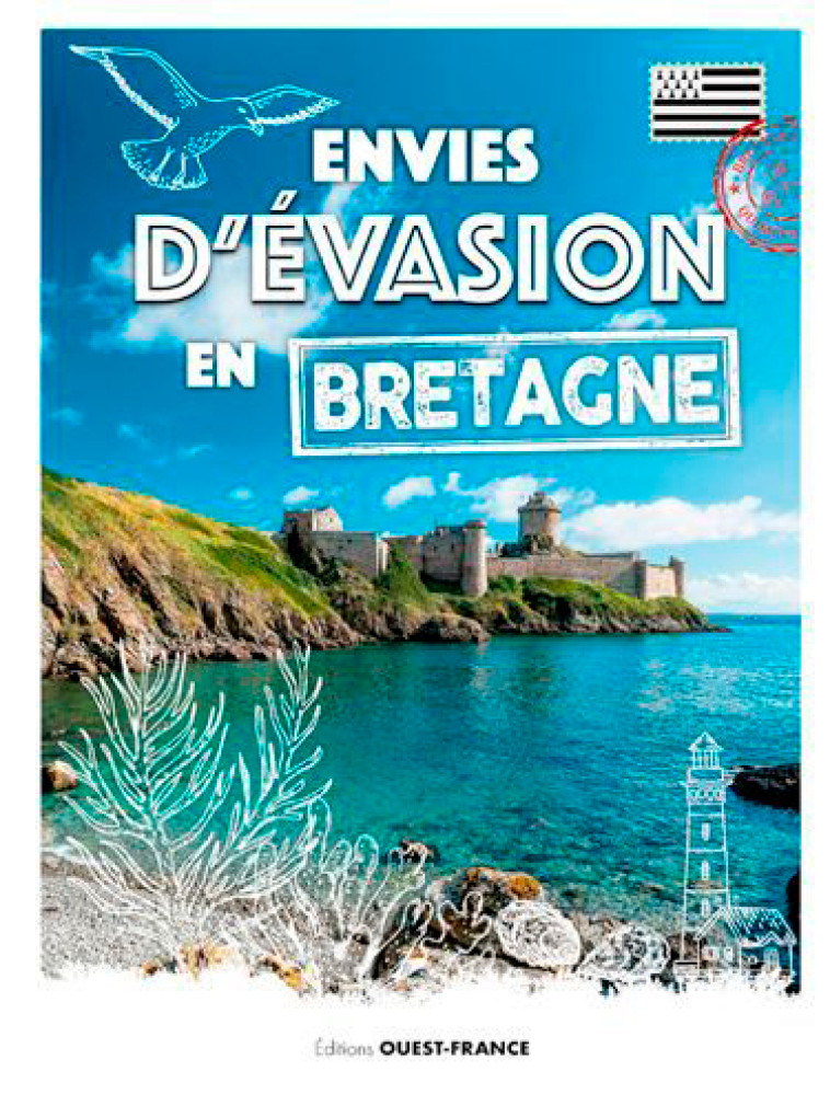 ENVIES D'EVASION EN BRETAGNE - COLLECTIF & FABOK J. - OUEST FRANCE