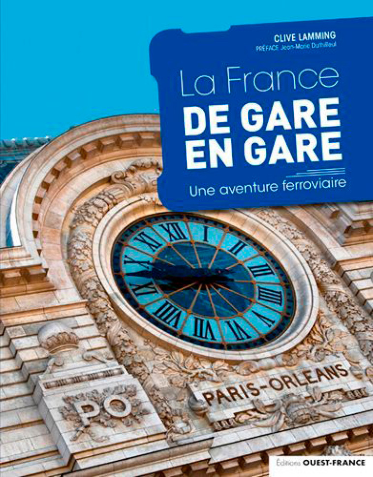 LA FRANCE DE GARE EN GARE - LAMMING CLIVE - OUEST FRANCE