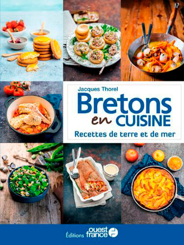 BRETONS EN CUISINE, RECETTES DE TERRE ET DE MER - THOREL JACQUES - OUEST FRANCE