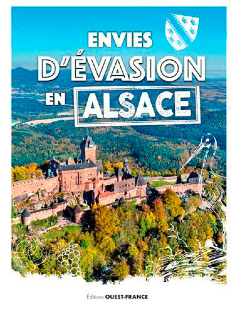 ENVIES D'EVASION EN ALSACE - WITEK JOEL - OUEST FRANCE