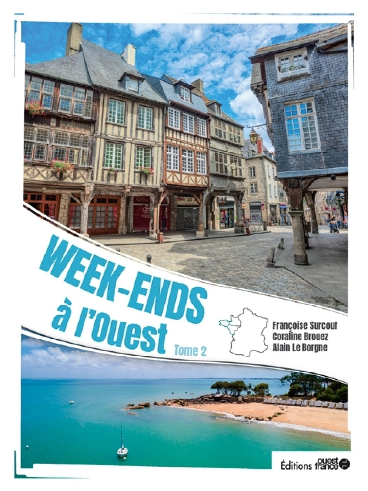 WEEK-ENDS A L'OUEST TOME 2 - LE BRAZ/LE BORGNE - OUEST FRANCE