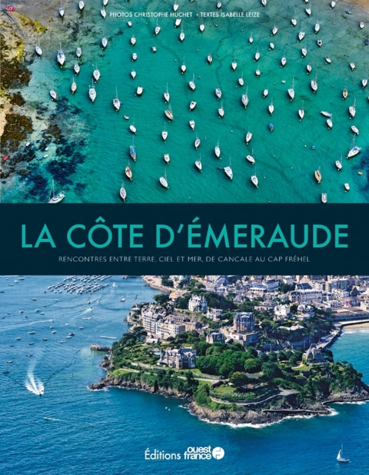 LA COTE D'EMERAUDE, RENCONTRES ENTRE TERRE, CIEL ET MER (BROCHE) - LEIZE/HUCHET - OUEST FRANCE