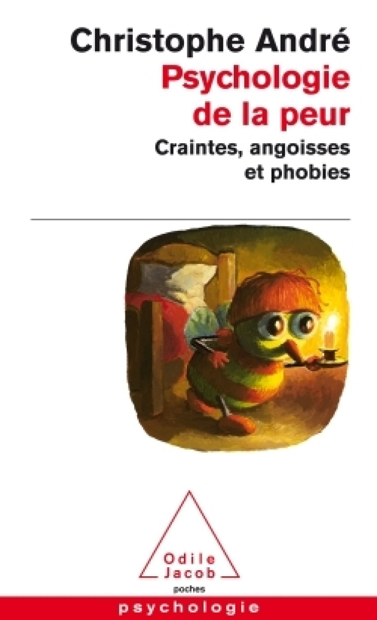 PSYCHOLOGIE DE LA PEUR - ANDRE CHRISTOPHE - JACOB