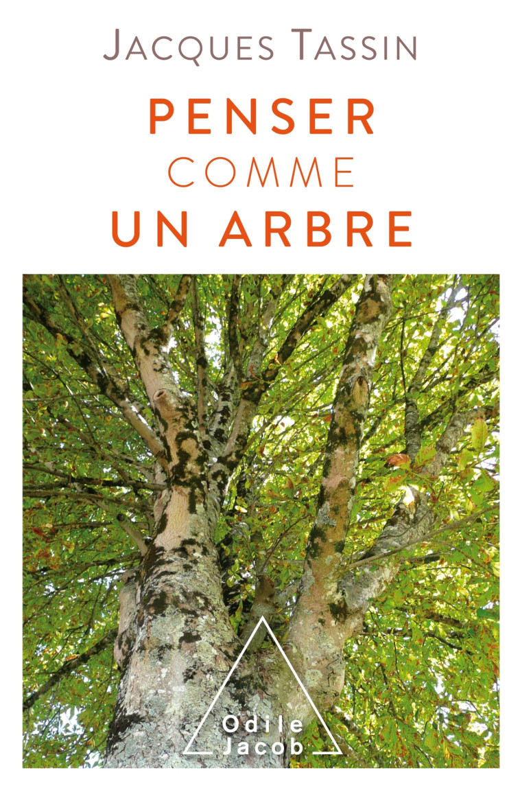 PENSER COMME UN ARBRE - TASSIN JACQUES - JACOB