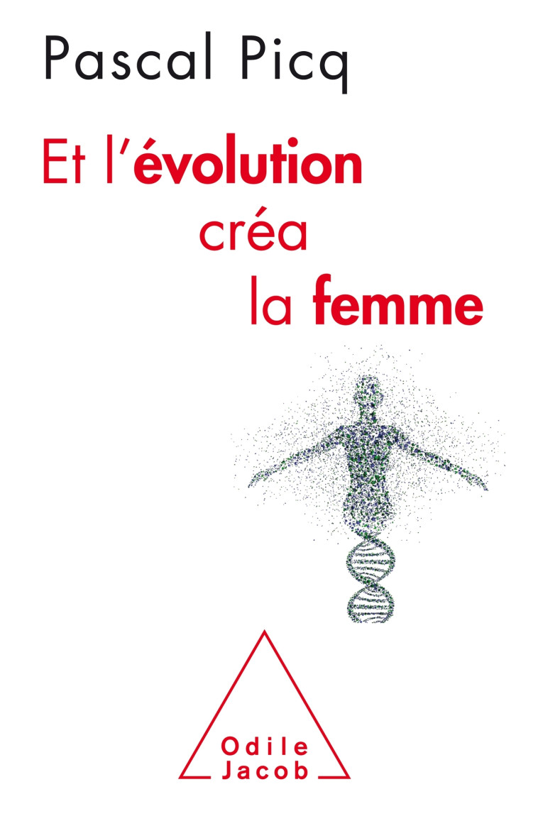 ET L'EVOLUTION CREA LA FEMME - PICQ PASCAL - JACOB