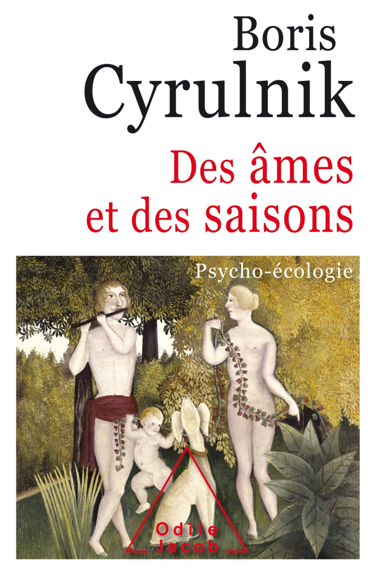 DES AMES ET DES SAISONS - PSYCHO-ECOLOGIE - BORIS CYRULNIK - JACOB