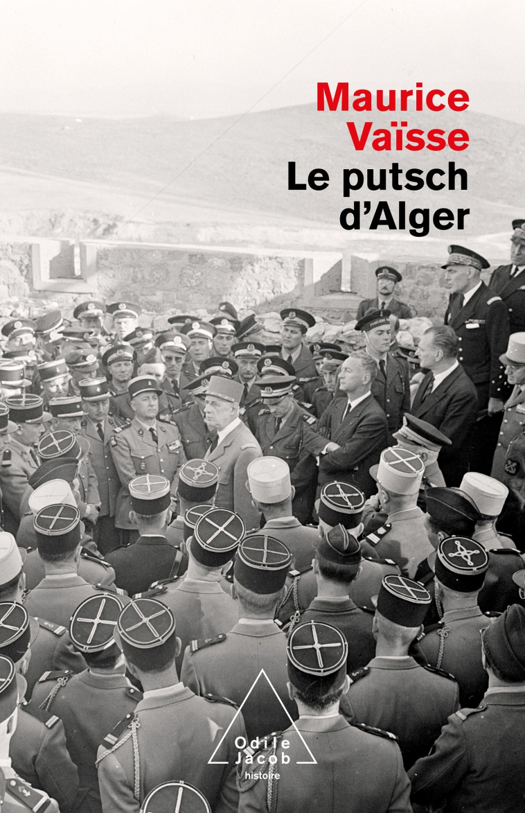 LE PUTSCH D'ALGER - MAURICE VAISSE - JACOB