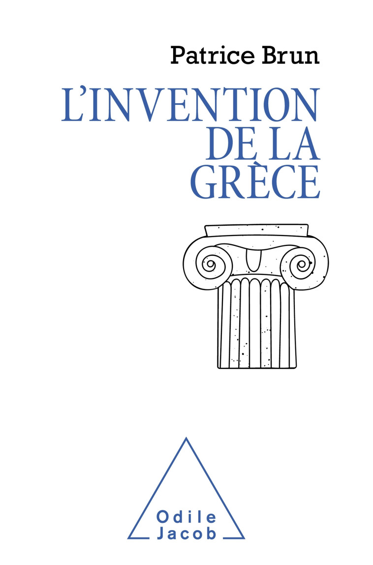 L'INVENTION DE LA GRECE - PATRICE BRUN - JACOB