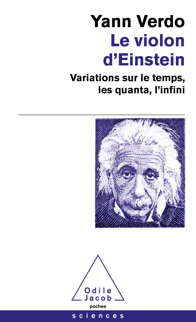 LE VIOLON D'EINSTEIN - VARIATIONS SUR LE TE MPS, LES QUANTA, L'INFINI - YANN VERDO - JACOB