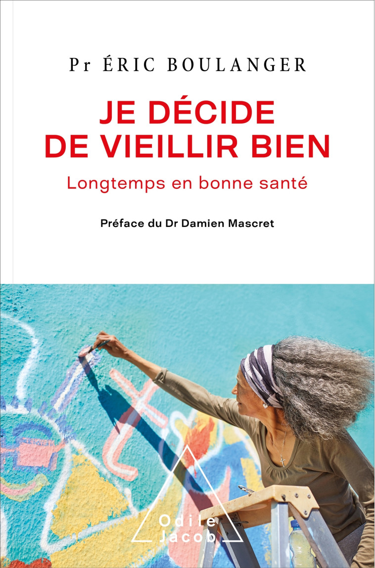 J'AI DECIDE DE VIEILLIR BIEN - ERIC BOULANGER - JACOB