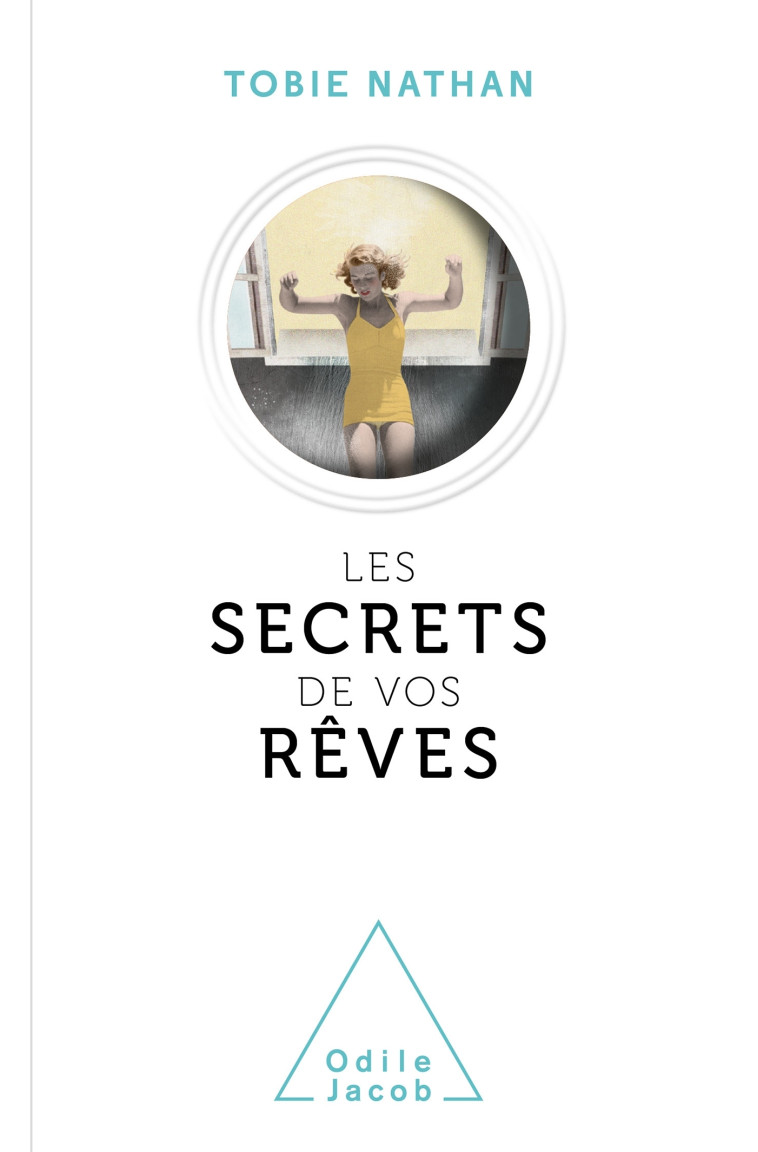 LES SECRETS DE VOS REVES - COLLECTOR - TOBIE NATHAN - JACOB