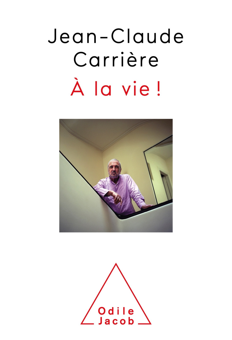 A LA VIE! - JEAN-CLAUDE CARRIERE - JACOB