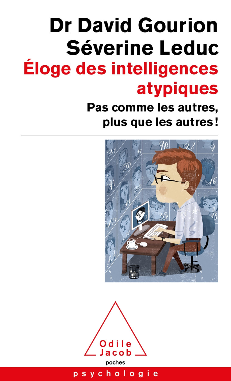 ELOGE DES INTELLIGENCES ATYPIQUES - PAS COM ME LES AUTRES, PLUS QUE LES AUTRES - DAVID GOURION - JACOB