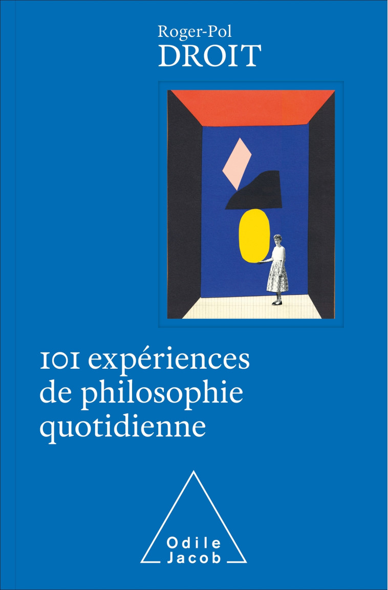 101 EXPERIENCES DE PHILOSOPHIE QUOTIDIENNE-COLLECTOR - DROIT ROGER-POL - JACOB