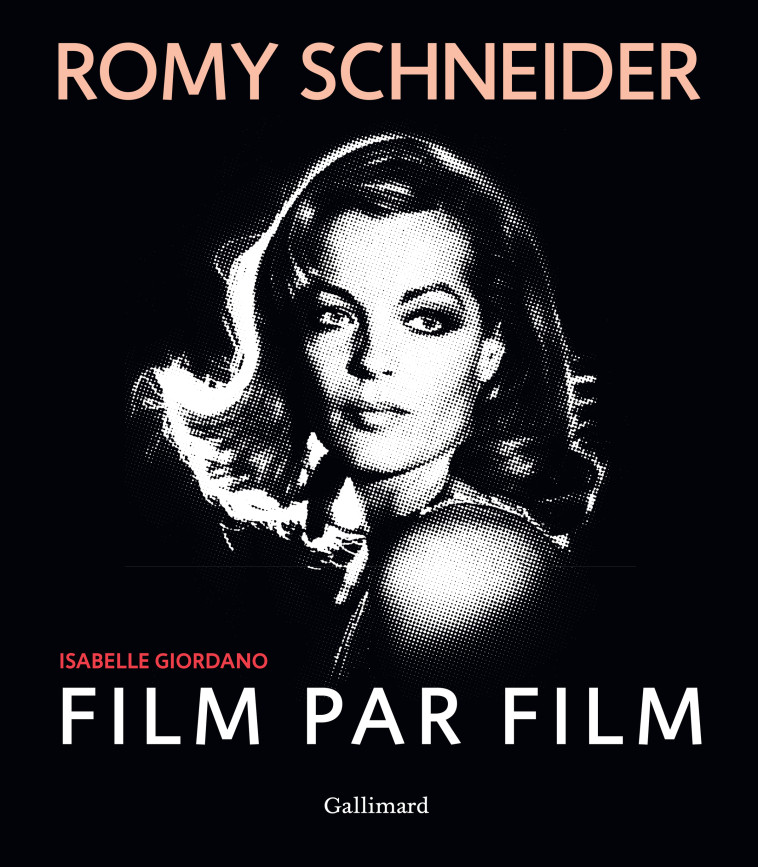 ROMY SCHNEIDER FILM PAR FILM - GIORDANO ISABELLE - GALLIM LOISIRS