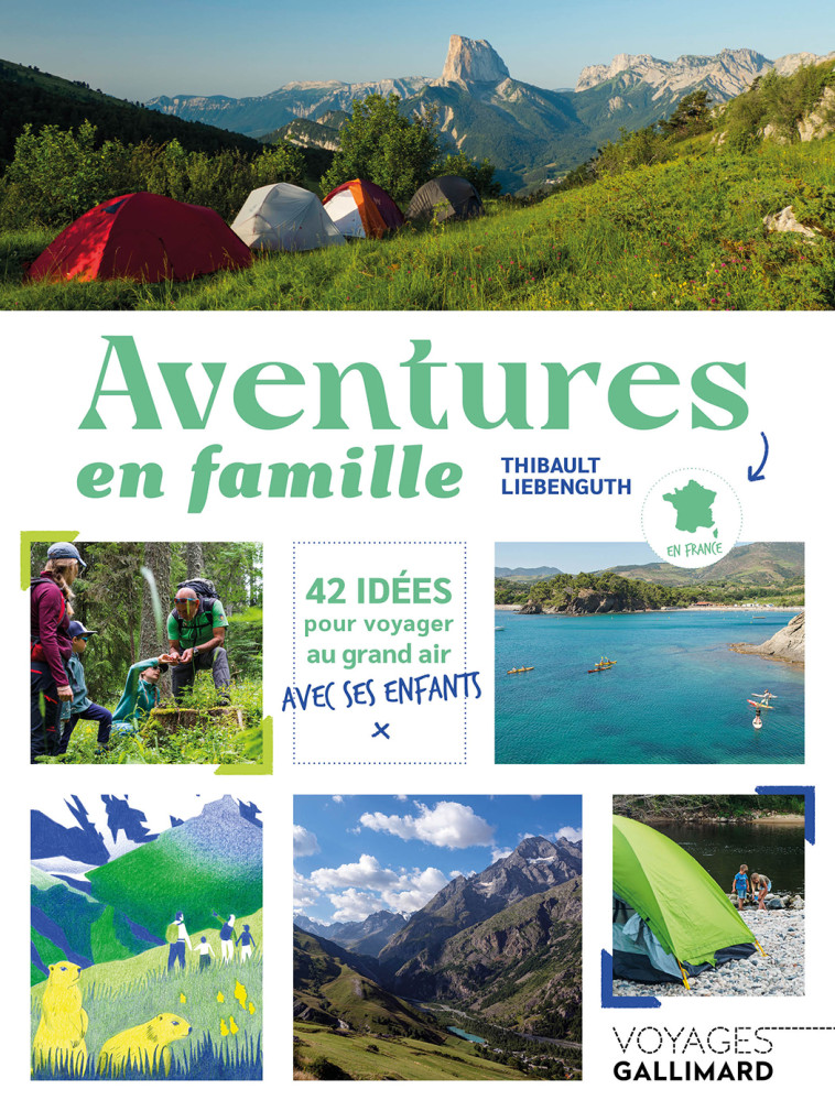 AVENTURES EN FAMILLE - THIBAULT LIEBENGUTH - GALLIM LOISIRS