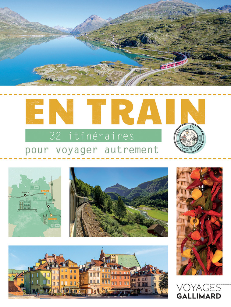 EN TRAIN - 30 ITINERAIRES POUR VOYAGER AUTREMENT EN EUROPE - COLLECTIFS GALLIMARD - GALLIM LOISIRS