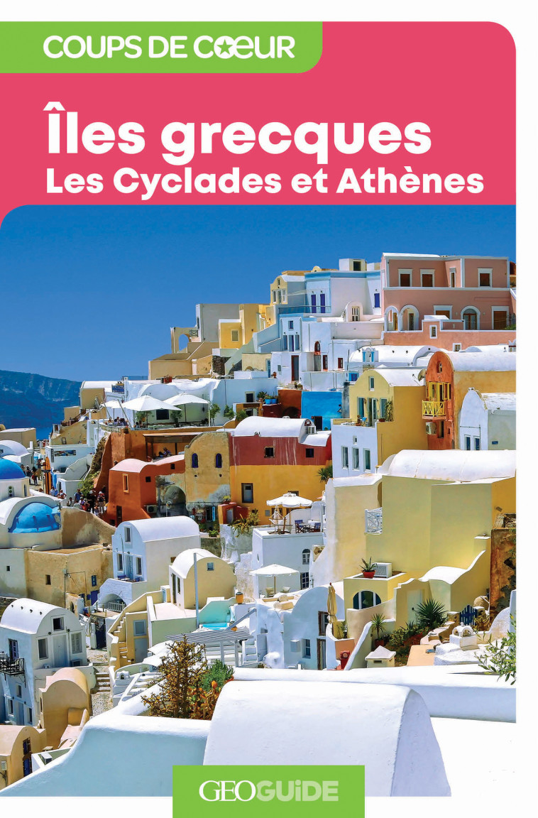 ILES GRECQUES - LES CYCLADES ET ATHENES - COLLECTIF - GALLIM LOISIRS