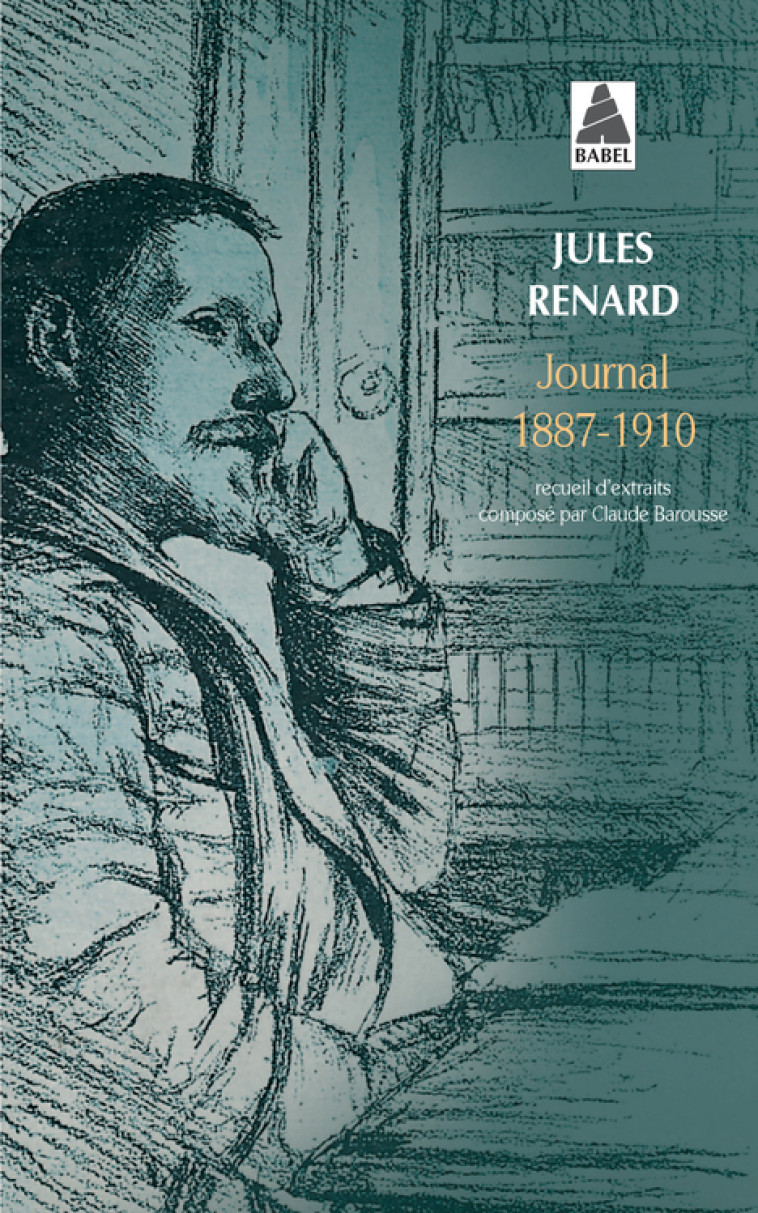 JOURNAL 1887-1910 - RENARD JULES - ACTES SUD