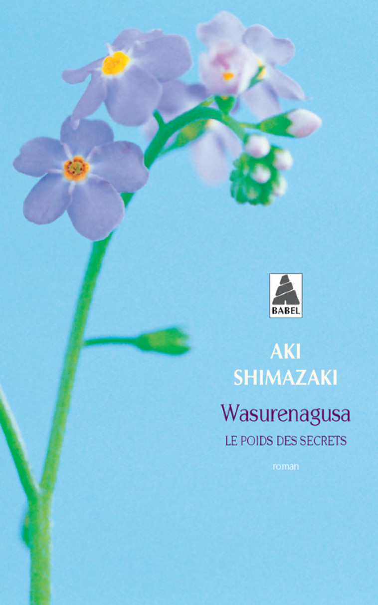 WASURENAGUSA POID DES SECRETS / 4 - SHIMAZAKI AKI - ACTES SUD