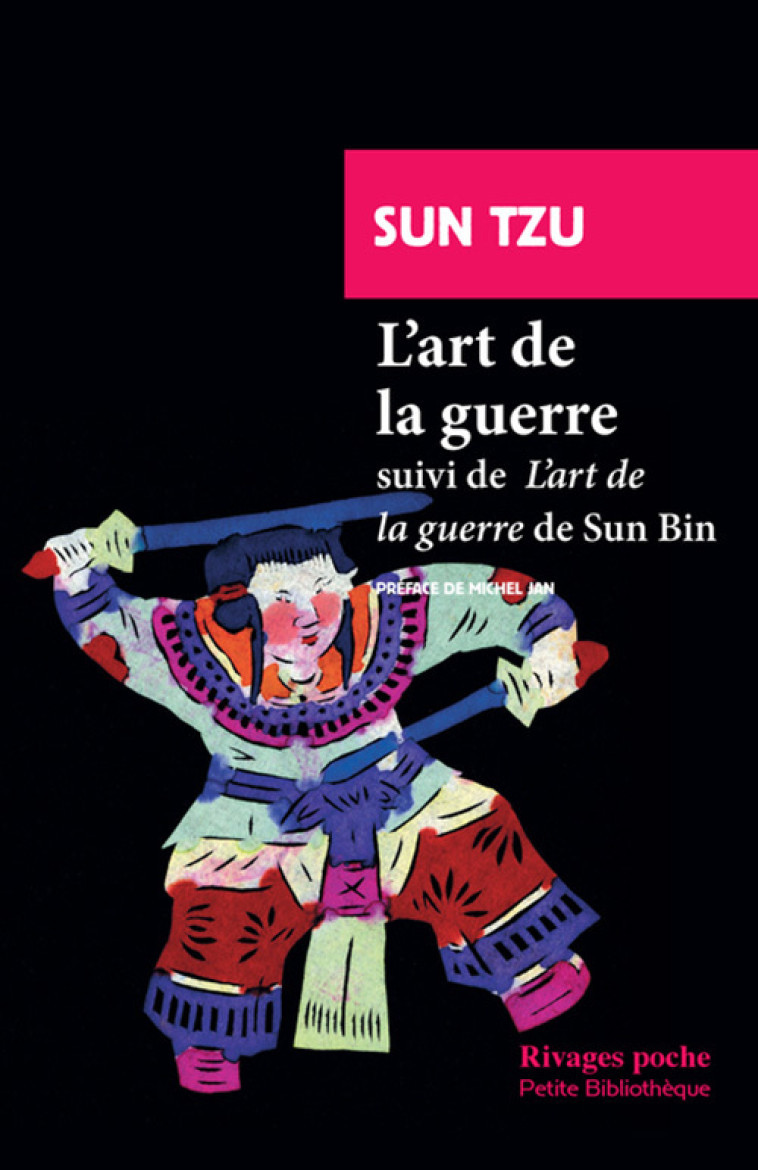 L'ART DE LA GUERRE - SUIVI DE: L'ART DE LA GUERRE DE SUN BIN - TZU/BIN/JAN - RIVAGES