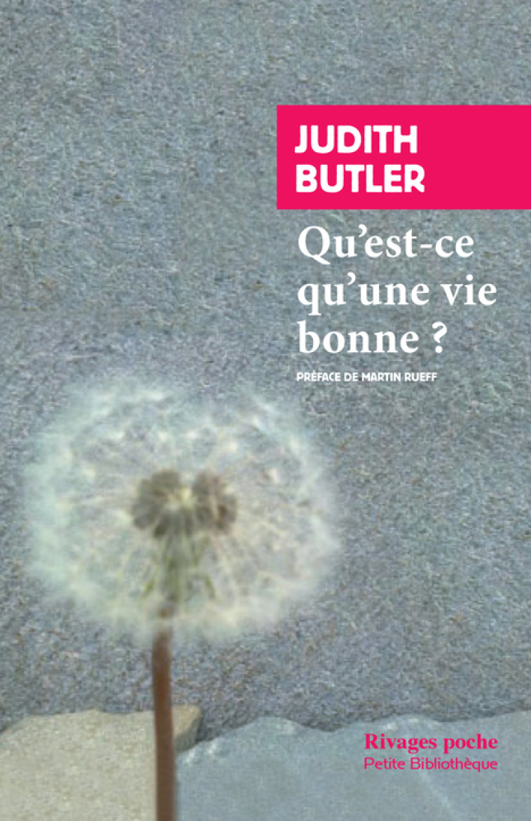 QU'EST-CE QU'UNE VIE BONNE ? - BUTLER/RUEFF - RIVAGES