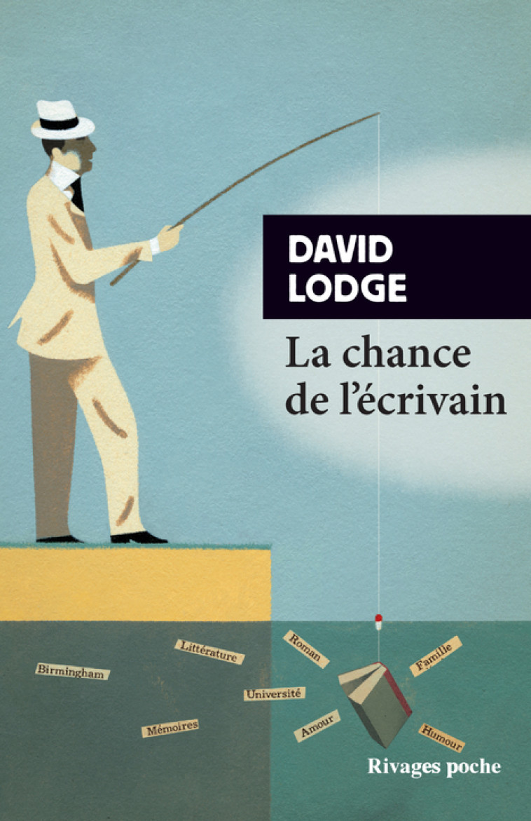 LA CHANCE DE L'ECRIVAIN - LODGE DAVID - RIVAGES