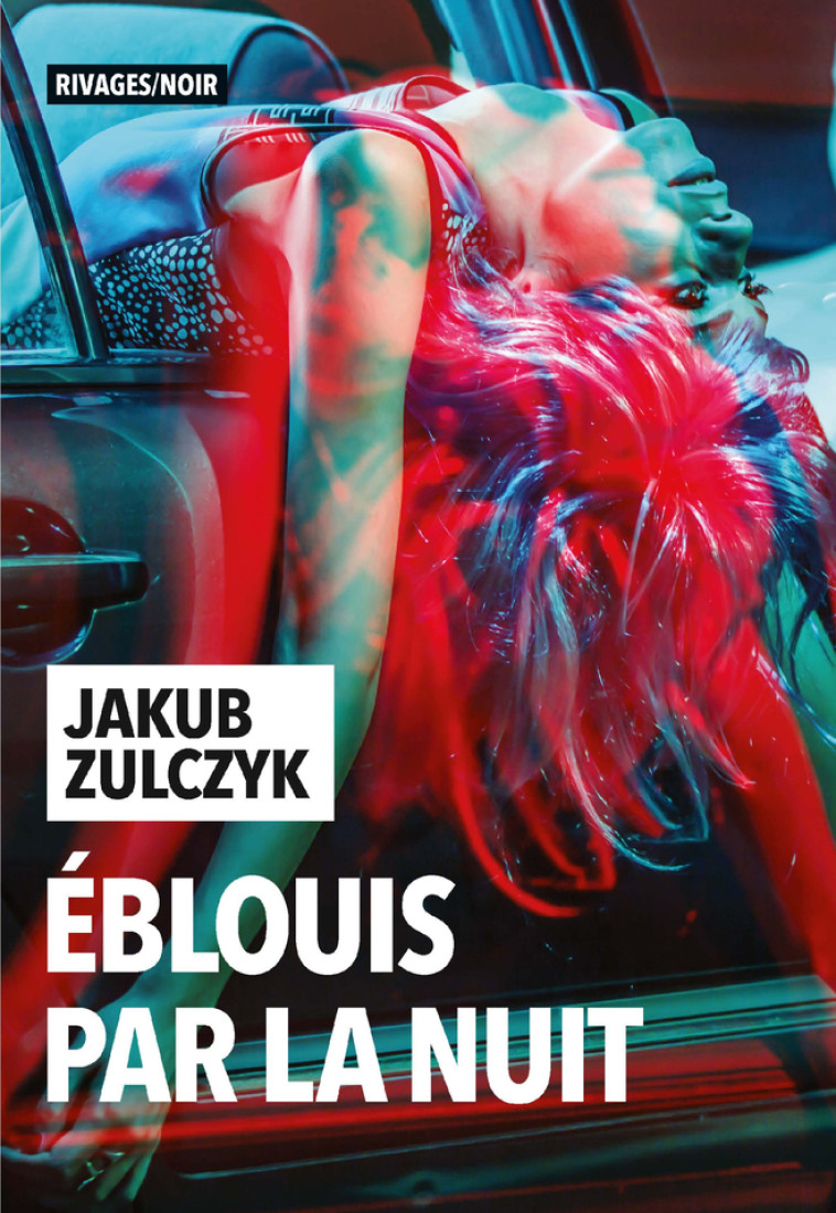 EBLOUIS PAR LA NUIT - ZULCZYK JAKUB - RIVAGES