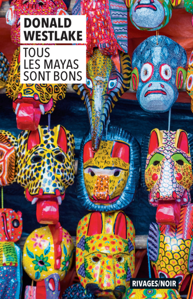 TOUS LES MAYAS SONT BONS - WESTLAKE DONALD - RIVAGES