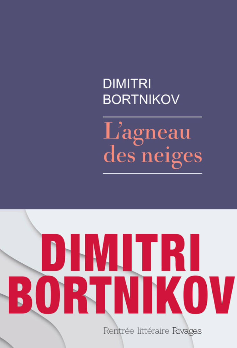 L'AGNEAU DES NEIGES - BORTNIKOV DIMITRI - RIVAGES