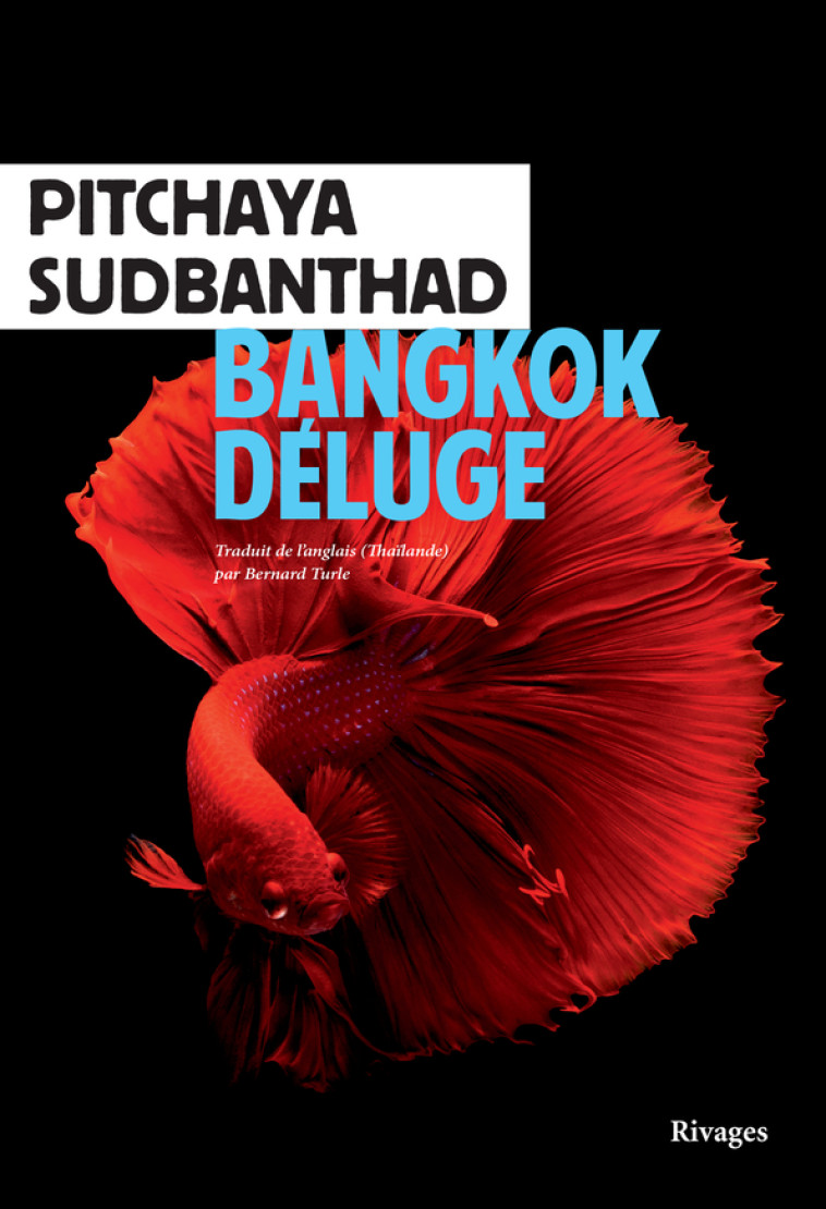 BANGKOK DELUGE - SUDBANTHAD PITCHAYA - RIVAGES