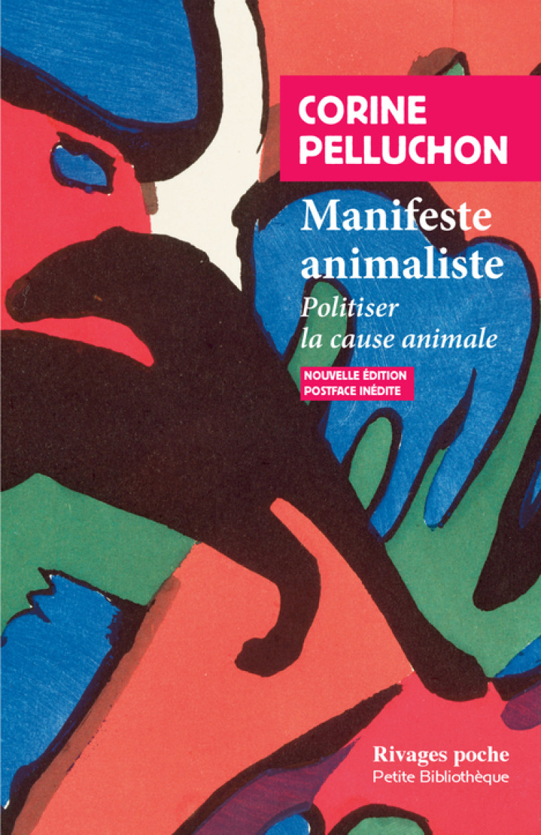 MANIFESTE ANIMALISTE - POLITISER LA CAUSE A NIMALE - PELLUCHON CORINE - RIVAGES