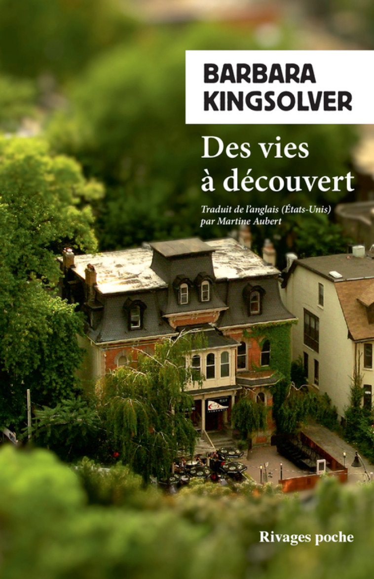 DES VIES A DECOUVERT - KINGSOLVER BARBARA - RIVAGES