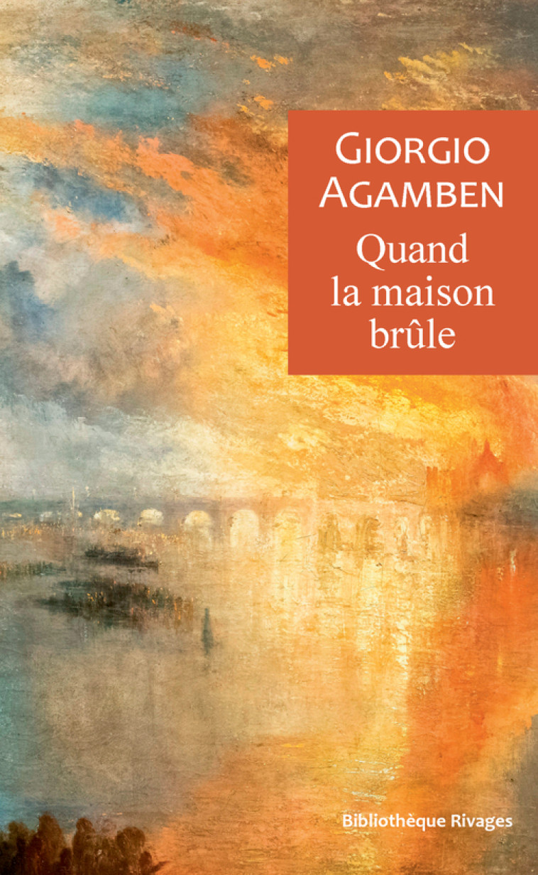 QUAND LA MAISON BRULE - AGAMBEN GIORGIO - RIVAGES