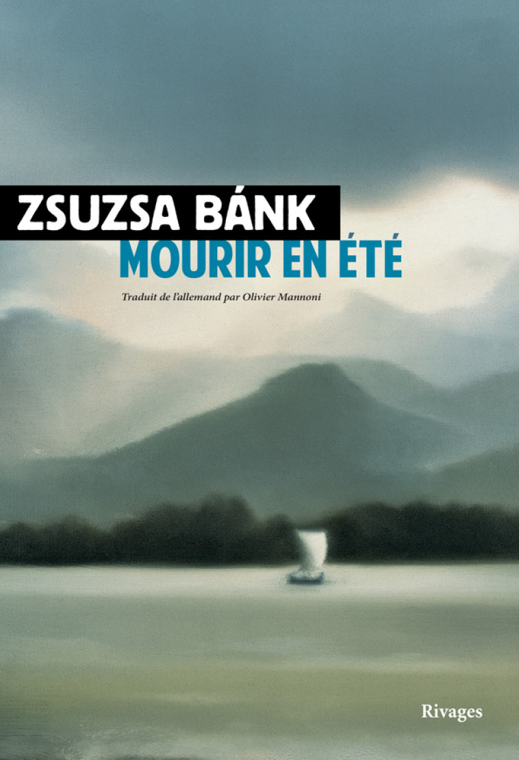 MOURIR EN ETE - BANK ZSUZSA - RIVAGES