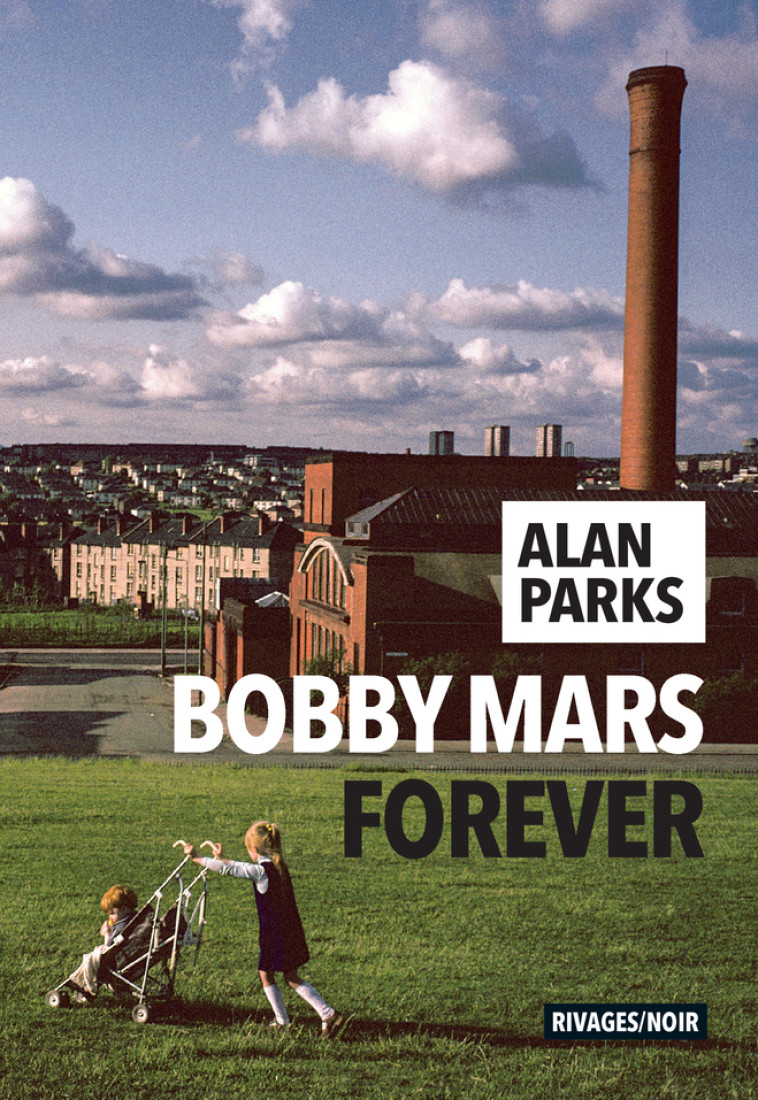 BOBBY MARS FOR EVER - PARKS ALAN - RIVAGES