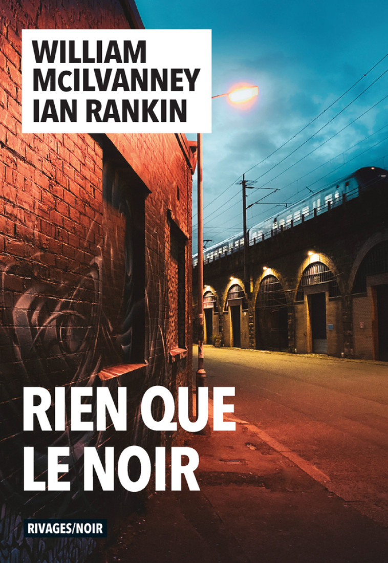 RIEN QUE LE NOIR - MCILVANNEY/RANKIN - RIVAGES